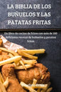 La Biblia de Los Buñuelos Y Las Patatas Fritas - Paperback