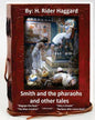Smith and the Pharaohs, and Other Tales.( a collection of stories by H Rider Haggard - Paperback