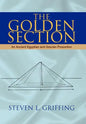 The Golden Section: An Ancient Egyptian and Grecian Proportion - Hardcover