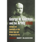 George W. Goethals and the Army: Change and Continuity in the Gilded Age and Progressive Era - Hardcover