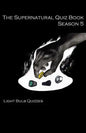 The Supernatural Quiz Book Season 5: 500 Questions and Answers on Supernatural Season - Paperback