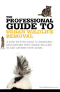 The Professional Guide to Urban Wildlife Removal - Paperback