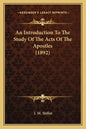 An Introduction to the Study of the Acts of the Apostles (1892) - Paperback