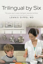 Trilingual by Six: The sane way to raise intelligent, talented children - Paperback