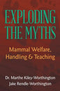 Exploding the Myths: Mammal Welfare, Handling and Teaching - Paperback