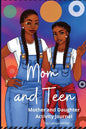Mom and Teen: An Activity Journal and Diary for Mother and Daughter - Paperback