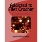 Addicted to Filet Crochet: Stocking Stuffers - Paperback