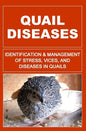 Quail Diseases: Identification And Management of Stress, Vices, And Diseases In Quails - Paperback