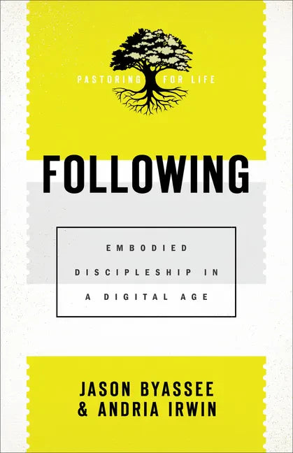 Following: Embodied Discipleship in a Digital Age - Paperback