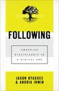 Following: Embodied Discipleship in a Digital Age - Paperback