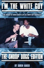 I'm The White Guy - The Snoop Dogg Edition - Paperback