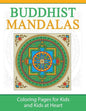 Buddhist Mandalas: Coloring Pages for Kids and Kids at Heart - Paperback