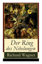 Der Ring des Nibelungen: Opernzyklus: Das Rheingold + Die Walküre + Siegfried + Götterdämmerung - Paperback