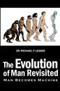 The Evolution of Man Revisited: Man Becomes Machine - Paperback