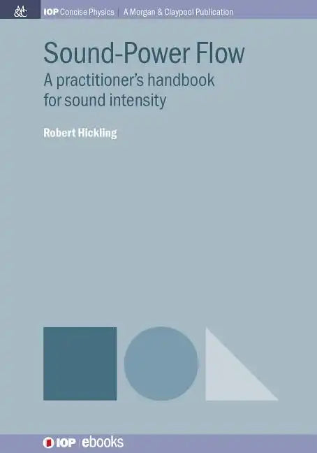 Sound-Power Flow: A Practitioner's Handbook for Sound Intensity - Paperback