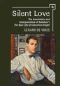 Silent Love: The Annotation and Interpretation of Nabokov's the Real Life of Sebastian Knight - Paperback