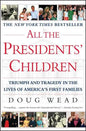 All the Presidents' Children: Triumph and Tragedy in the Lives of America's First Families - Paperback