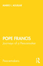 Pope Francis: Journeys of a Peacemaker - Paperback