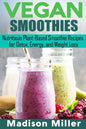 Vegan Smoothies ***Black and White Edition***: Favorite Wholesome Plant-Based Recipes - Paperback