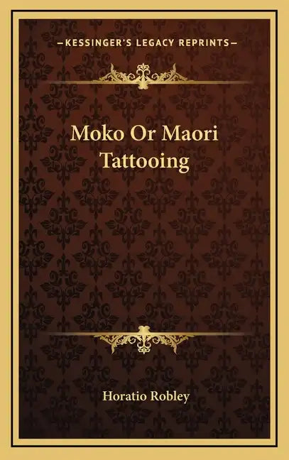 Moko or Maori Tattooing - Hardcover