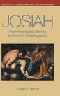 Josiah: From Improbable Stories to Inventive Historiography - Hardcover