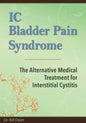 IC Bladder Pain Syndrome: The Alternative Medical Treatment for Interstitial Cystitis - Paperback