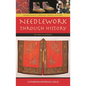 Needlework Through History: An Encyclopedia - Hardcover