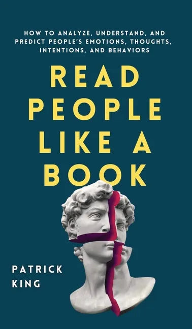 Read People Like a Book: How to Analyze, Understand, and Predict People's Emotions, Thoughts, Intentions, and Behaviors - Hardcover