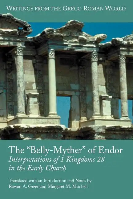 The 'Belly-Myther' of Endor: Interpretations of 1 Kingdoms 28 in the Early Church - Paperback