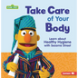 Take Care of Your Body: Learn about Healthy Hygiene with Sesame Street (R) - Paperback