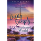 Living Simply in a Complicated World - Paperback