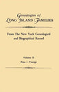 Genealogies of Long Island Families, from the New York Genealogical and Biographical Record. in Two Volumes. Volume II: Praa-Youngs. Indexed - Paperback