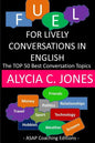 Fuel for lively conversations in English: The Top 50 Best English Conversation Topics... - Paperback