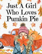 Just A Girl Who Loves Pumpkin Pie: Thanksgiving Composition Book To Write In Notes, Goals, Priorities, Holiday Turkey Recipes, Celebration Poems, Vers - Paperback