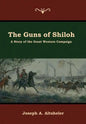 The Guns of Shiloh: A Story of the Great Western Campaign - Hardcover
