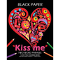 Kiss me ! I love you coloring book: Best Two Word Phrases Motivation and Inspirational on Black Paper - Paperback