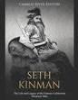 Seth Kinman: The Life and Legacy of the Famous Californian Mountain Man - Paperback