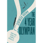 The 4 Year Olympian: From First Stroke to Olympic Medallist - Paperback