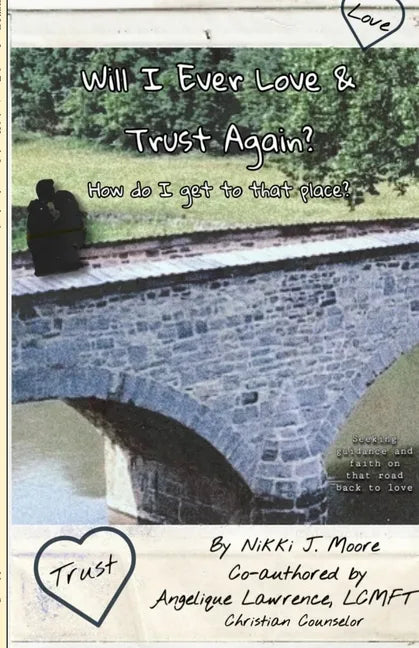 Will I Ever Love & Trust Again?: How do I get to that place? - Paperback