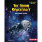 The Orion Spacecraft: Into Deep Space - Library Binding