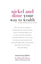 Nickel and Dime Your Way To Wealth: Wealth Building On Any Income - Paperback