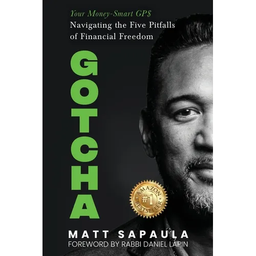 Gotcha: Your Money-Smart GPS Navigating the Five Pitfalls of Financial Freedom - Paperback