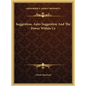 Suggestion, Auto-Suggestion And The Power Within Us - Hardcover