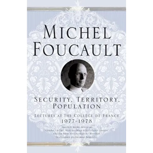 Security, Territory, Population: Lectures at the College de France, 1977 - 78 - Paperback