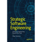 Strategic Software Engineering: Software Engineering Beyond the Code - Paperback