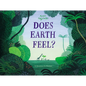 Does Earth Feel?: 14 Questions for Humans - Hardcover