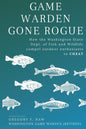 Game Warden Gone Rogue - Paperback