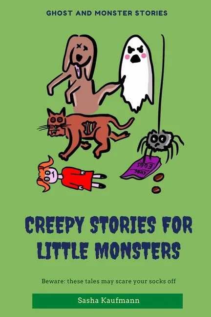 Creepy Stories for Little Monsters: Terrifying tales of ghosts, zombies and curses - Paperback