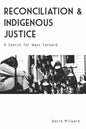 Reconciliation and Indigenous Justice: A Search for Ways Forward - Paperback