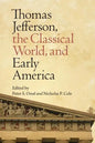 Thomas Jefferson, the Classical World, and Early America - Paperback